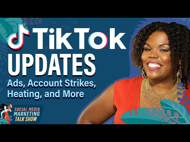 TikTok Updates: Ads, Account Strikes, Heating, and More