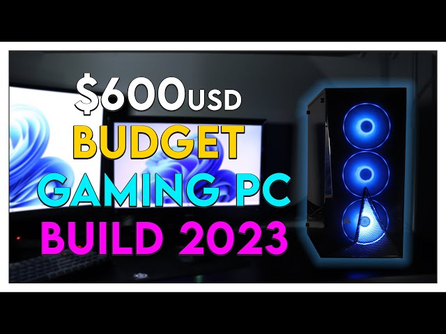 $600 Budget Gaming PC Build 2023