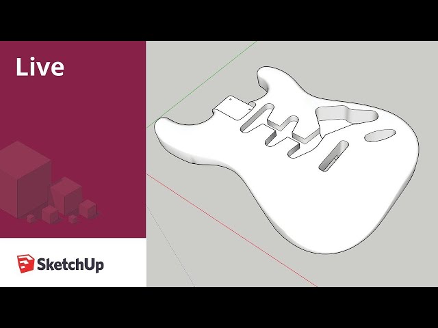 Live Modeling a Guitar in SketchUp