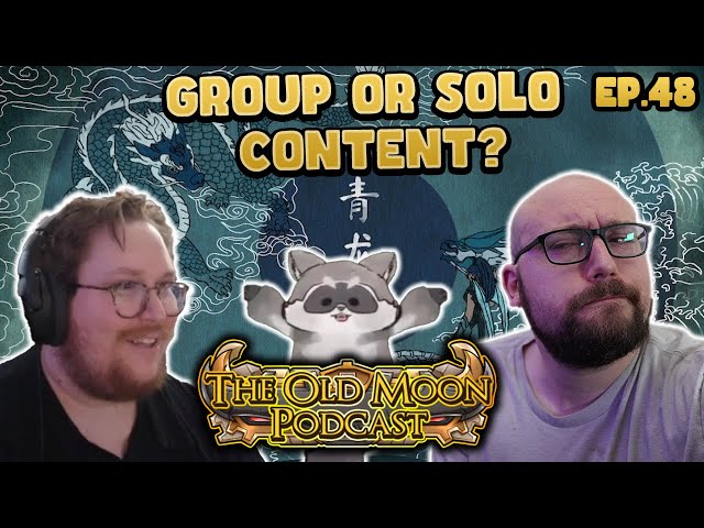 BDO NEEDS More Group Content | Old Moon Podcast Ep. 48