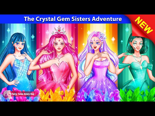 The Crystal Gem Sisters Adventure 💎✨ Bedtime Stories - English Fairy Tales 🌛 Fairy Tales Every Day