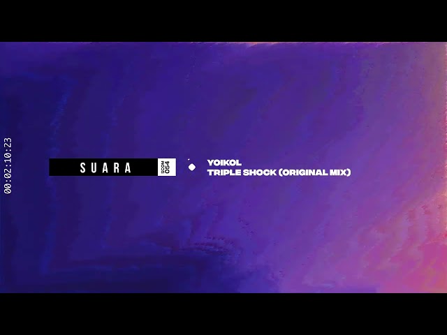 Yoikol - Triple Shock (Original Mix) [Suara]