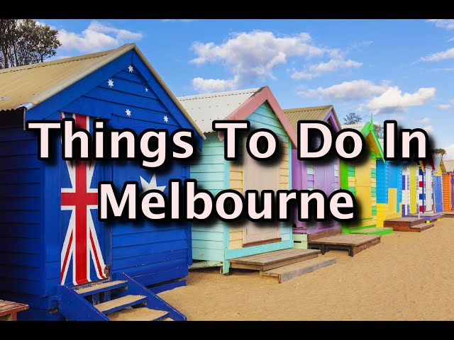 Top Things To Do in Melbourne, Australia