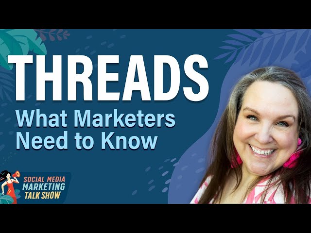 Threads: What Marketers Need to Know