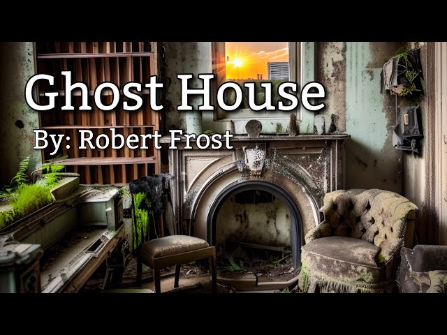 Poetry Reading Of Robert Frost: Ghost House! #poetry #read #story #storytelling #books #robertfrost