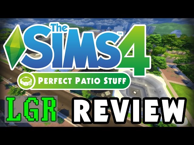 LGR - The Sims 4 Perfect Patio Stuff Review
