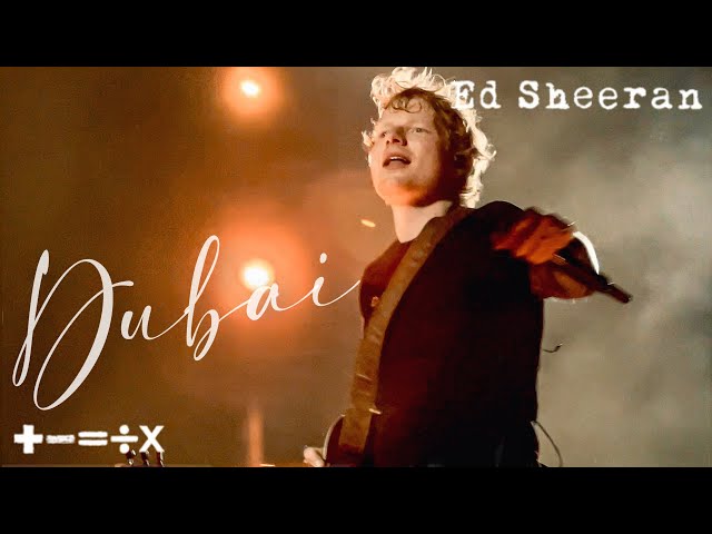 Ed Sheeran - 2024 Dubai Recap