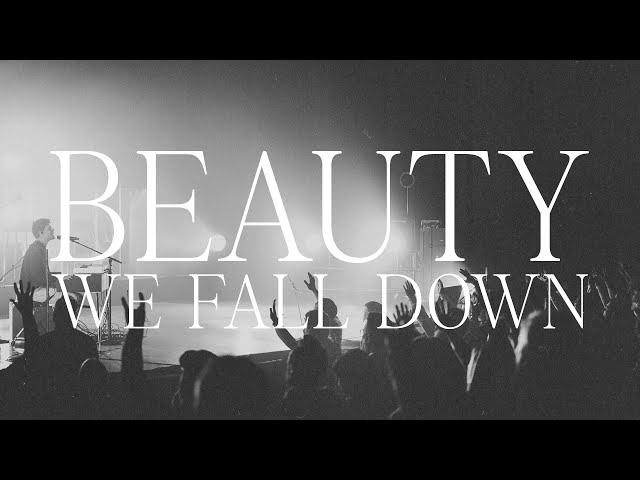 Beauty + We Fall Down (Live) - Bethel Music, David Funk