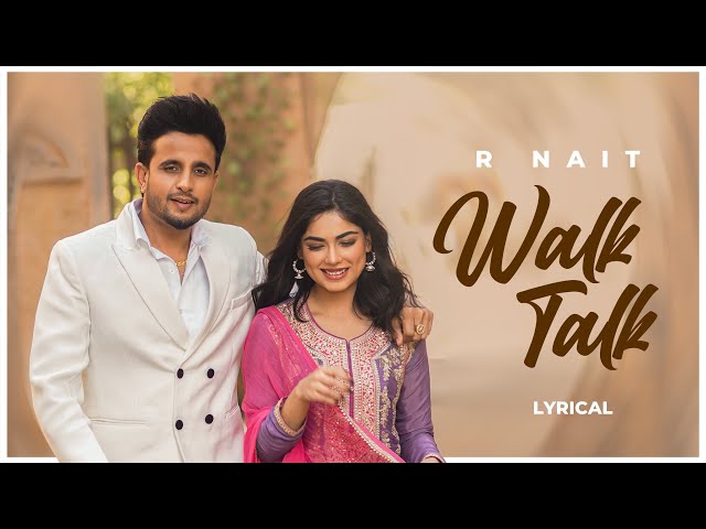 Walk Talk (Lyrical) - R Nait Ft Shipra Goyal | Mista Baaz | Latest Punjabi Song 2024 | New Song 2024