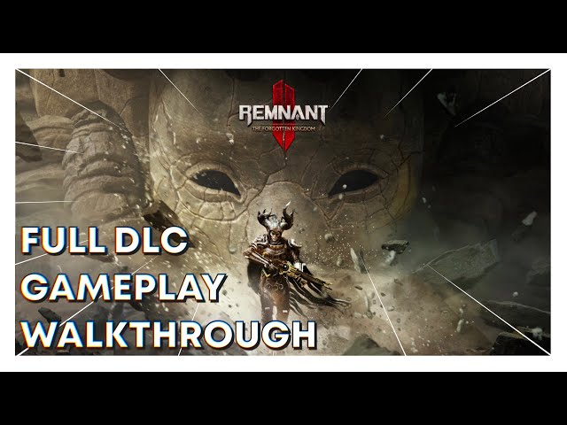 REMNANT 2: The Forgotten Kingdom - FULL DLC - No Commentary Gameplay Walkthrough