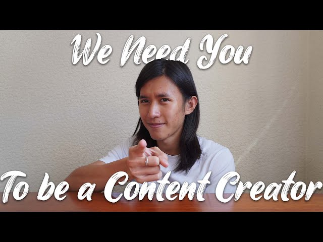 You should be a Content Creator. Here’s why.