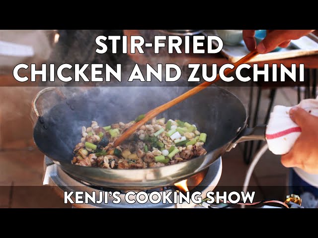 Chicken and Zucchini Stir-Fry with Peanuts | Kenji's Cooking Show