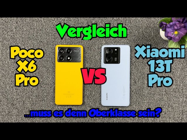 Poco X6 Pro vs Xiaomi 13T Pro - Vergleich - ...muss es denn Oberklasse sein?
