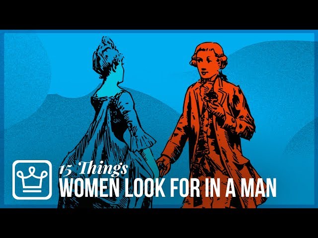 15 Things Women Look For in a Man