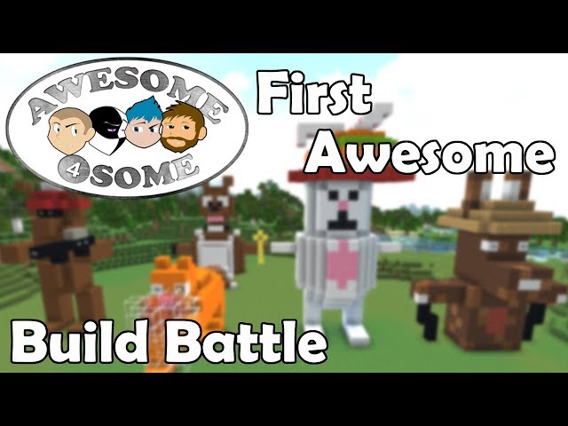 First Awesome Build Battle | Awesome Foursome w/ TuxedoCat721