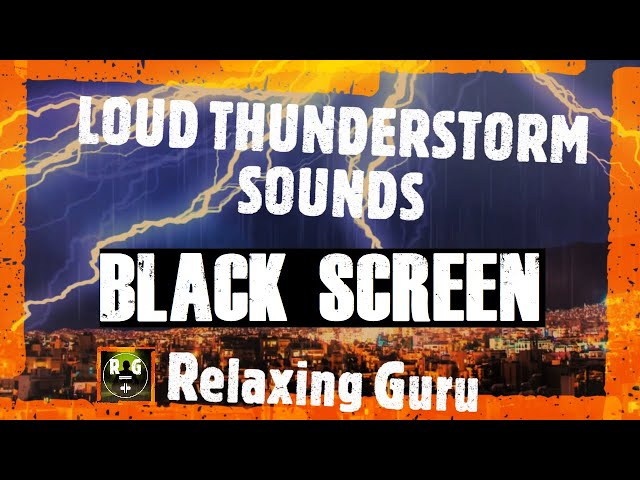 Loud Thunderstorm Sounds (BLACK SCREEN) | Rain, Thunder and Lightning Sounds for Sleeping, Relaxing