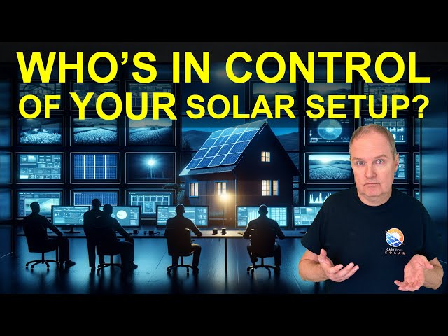 Who’s in Control of your Solar and Battery Setup?