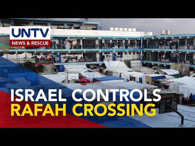 Gaza Strip side ng Rafah Border Crossing, nakontrol na ng Israel