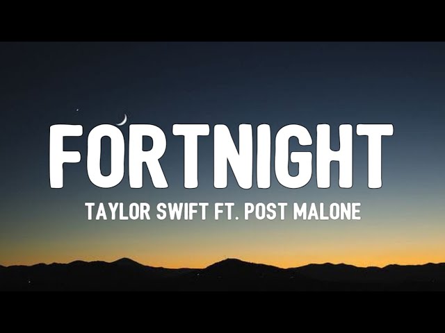 Taylor Swift - Fortnight (Lyrics) ft. Post Malone | "And for a fortnight there, we were forever"