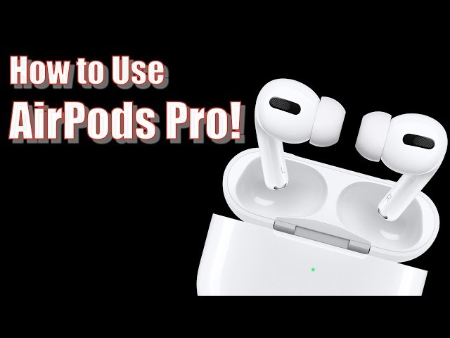 AirPods Pro User Guide and Tutorial