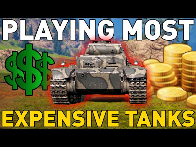 Playing the MOST EXPENSIVE Tanks in World of Tanks!