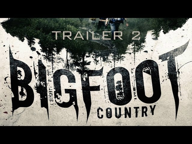 Bigfoot Country (Official Trailer 2)