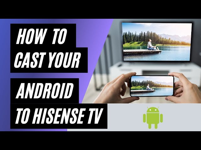 How To Cast Android to Hisense TV