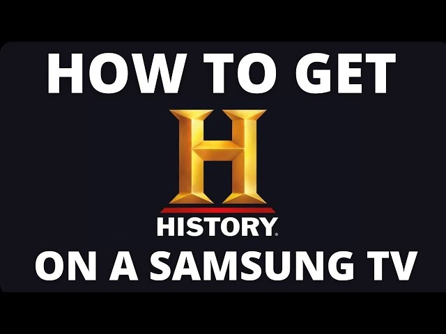 How to Get History App on a Samsung TV