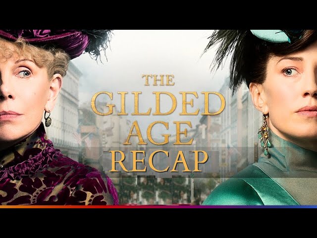 The Gilded Age Season 1 Recap