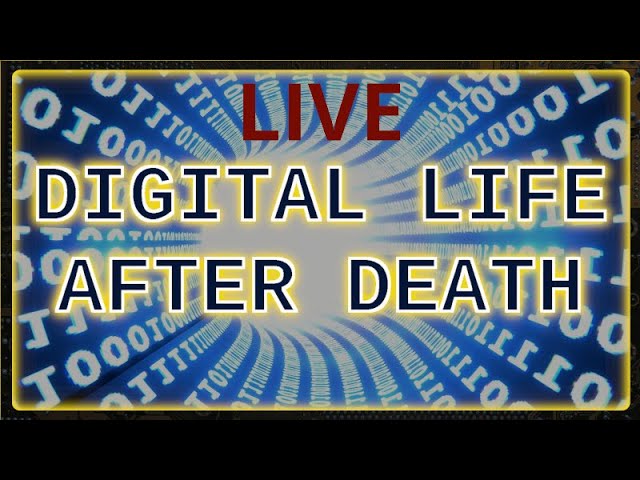 Digital Life After Death