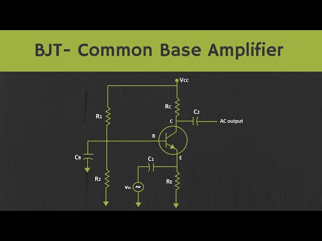 BJT- Common Base Amplifier Explained
