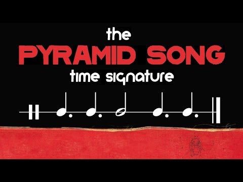 What Time Signature is Radiohead’s 'Pyramid Song' in?