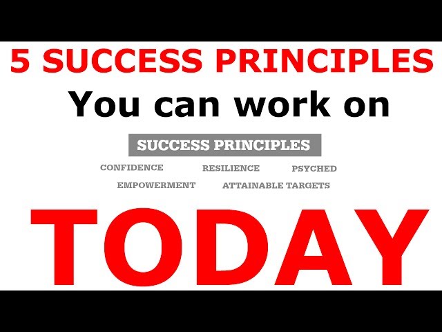 5 Success Principles You Can Work On Today