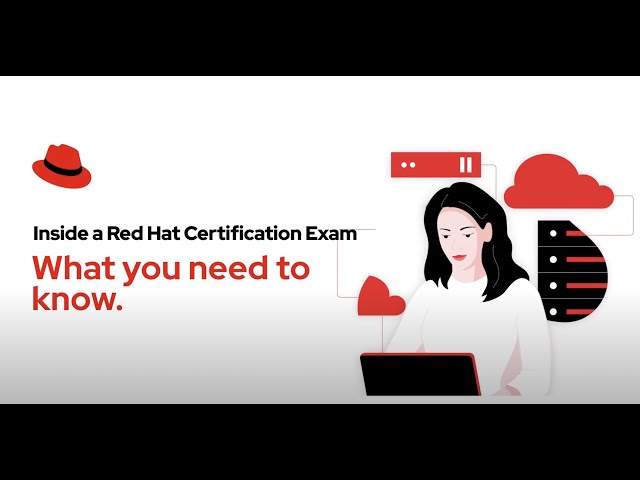 Inside a Red Hat Certification Exam: What you need to know