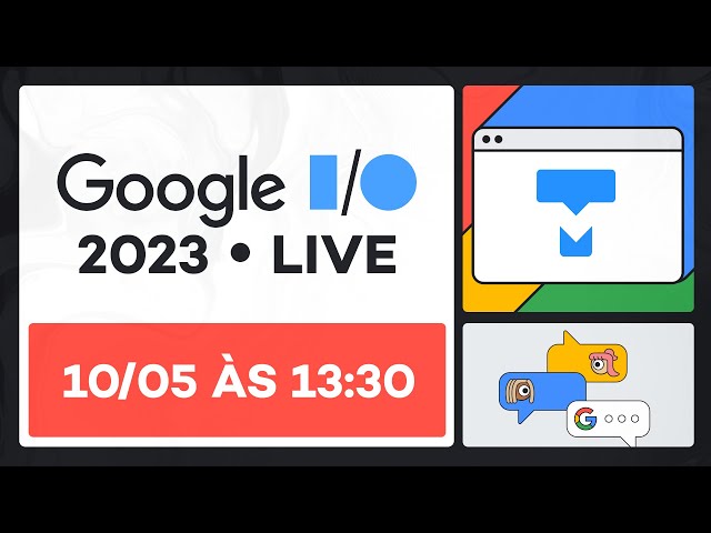 Tradução simultânea PT-BR: evento Google I/O 2023 AO VIVO – Android 14, Pixel Fold e mais!