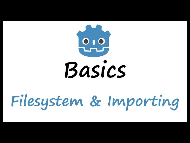 Godot Basics: Filesystem and Importing