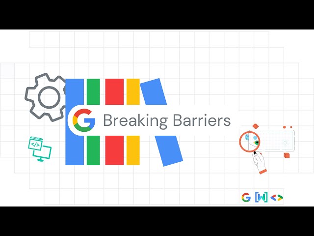 Google Breaking Barriers
