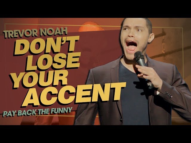 "Don't Lose Your Accent / Learning Accents" - TREVOR NOAH (Pay Back The Funny)