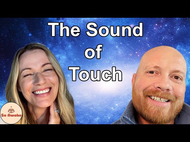 The Sound of Touch with Collette #nonduality