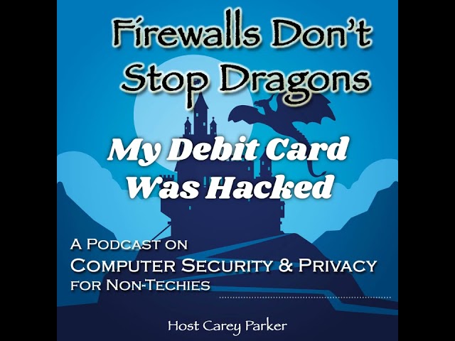 Ep248: My Debit Card Was Hacked