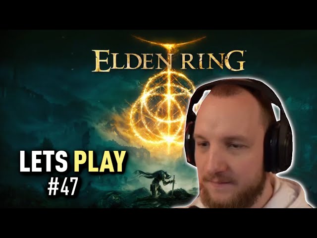 Lets Play ELDEN RING (Deutsch) - [Blind] #47 der nervigste Boss