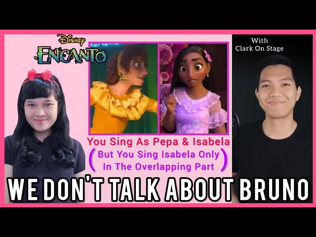 We Don't Talk About Bruno (Sing As Pepa[No Overlapping] & Isabela) - Feat. Clark On Stage - Encanto