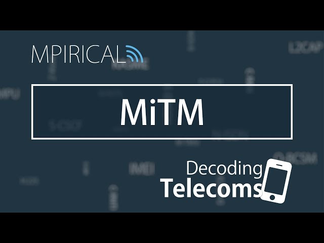 MiTM - Decoding Telecoms