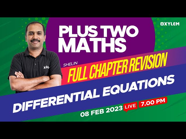 Plus Two - Maths  - Differential Equations | Full Chapter Revision | XYLEM +1 +2
