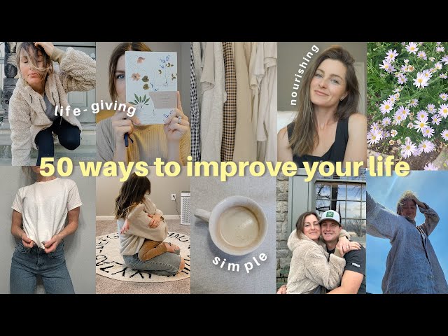50 Ways to Improve Your Life | life-changing + motivating habits