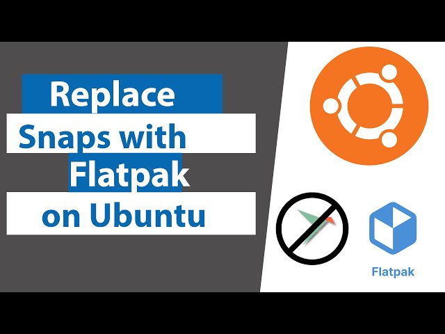 How to replace snaps with flatpak on Ubuntu