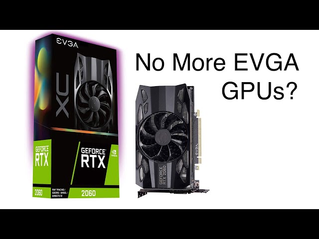 EVGA Exiting the GPU Market