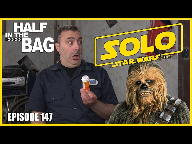 Half in the Bag: Solo: A Star Wars Story