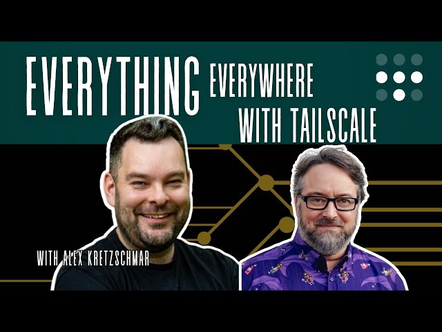 Tailscale Everything (Ep 243)