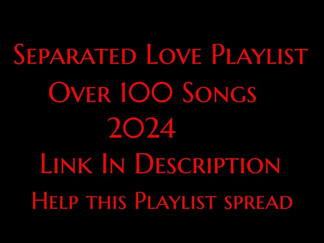 Separation Of Love Music Playlist 2024